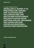 Abteilung 6. Bogen 11-15: Priesterliche Weihen der Altkatholiken, Holländischer und Deutscher Katechismus, Polnisch-Katholische Nationalkirche, Urkunden der Union und der katholischnationalkirchlichen Bewegung (eBook, PDF)