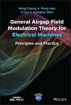 General Airgap Field Modulation Theory for Electrical Machines (eBook, PDF) - Cheng, Ming; Han, Peng; Du, Yi; Wen, Honghui