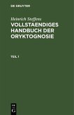 Heinrich Steffens: Vollstaendiges Handbuch der Oryktognosie. Teil 1 (eBook, PDF)