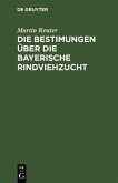 Die Bestimungen über die bayerische Rindviehzucht (eBook, PDF)