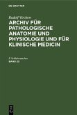 Rudolf Virchow: Archiv für pathologische Anatomie und Physiologie und für klinische Medicin. Band 23 (eBook, PDF)