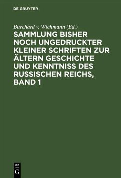 Cover Sammlung bisher noch ungedruckter kleiner Schriften zur ältern Geschichte und Kenntniss des Russischen Reichs, Band 1 (eBook, PDF)