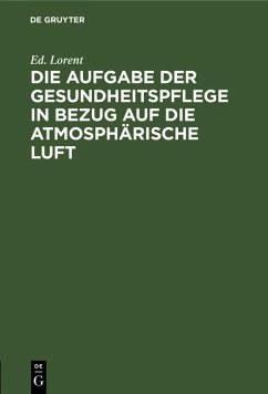 Cover Die Aufgabe der Gesundheitspflege in Bezug auf die atmosphärische Luft (eBook, PDF)