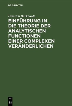 Einführung in die Theorie der analytischen Functionen einer complexen Veränderlichen (eBook, PDF) - Burkhardt, Heinrich