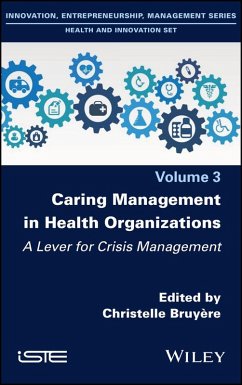 Caring Management in Health Organizations, Volume 3 (eBook, PDF) Caring Management in Health Organizations, Volume 3 (eBook, PDF)