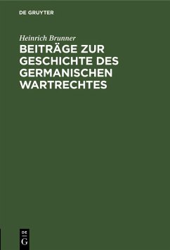 Beiträge zur Geschichte des germanischen Wartrechtes (eBook, PDF) - Brunner, Heinrich