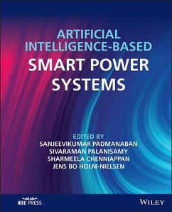 Artificial Intelligence-based Smart Power Systems (eBook, PDF) - Sanjeevikumar, P.; Palanisamy, Sivaraman; Chenniappan, Sharmeela; Holm-Nielsen, Jens Bo