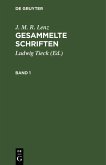 J. M. R. Lenz: Gesammelte Schriften. Band 1 (eBook, PDF)