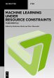 Machine Learning under Resource... - Bild 1