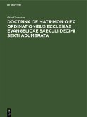 Doctrina De Matrimonio Ex Ordinationibus Ecclesiae Evangelicae Saeculi Decimi Sexti Adumbrata (eBook, PDF)
