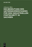Die Bedeutung des Unternehmerstandes für den industriellen Fortschritt in Sachsen (eBook, PDF)