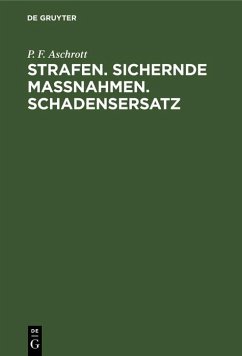 Strafen. Sichernde Massnahmen. Schadensersatz (eBook, PDF) - Aschrott, P. F.