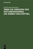 Über die Grenzen des Naturerkennens. Die Sieben Welträtsel (eBook, PDF)