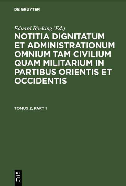Notitia dignitatum et administrationum omnium tam civilium quam militarium in partibus Occidentis (eBook, PDF)
