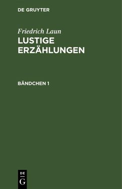 Friedrich Laun: Lustige Erzählungen. Bändchen 1 (eBook, PDF) - Laun, Friedrich