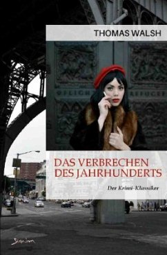 DAS VERBRECHEN DES JAHRHUNDERTS - Walsh, Thomas