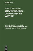 Hamlet, Prinz von Dänemark. Der Kaufmann von Venedig. Wie es euch gefällt (eBook, PDF)