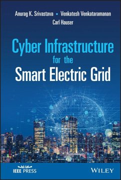 Cyber Infrastructure for the Smart Electric Grid (eBook, ePUB) - Srivastava, Anurag K.; Venkataramanan, Venkatesh; Hauser, Carl