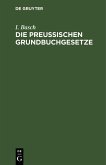 Die Preußischen Grundbuchgesetze (eBook, PDF)
