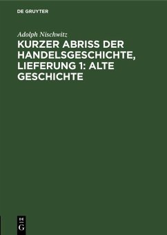 Kurzer Abriss der Handelsgeschichte, Lieferung 1: Alte Geschichte (eBook, PDF) - Nischwitz, Adolph
