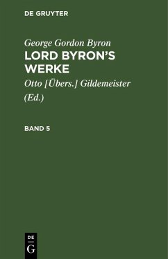 George Gordon Byron: Lord Byron's Werke. Band 5 (eBook, PDF) - Byron, George Gordon
