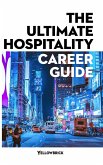 The Ultimate Hospitality Career Guide (eBook, ePUB)