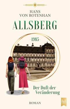 Allsberg 1985 - Der Duft der Veränderung - Rotenhan, Hans von