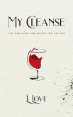 My Cleanse: The Red Wine & Black Ink Edition (eBook, ePUB)