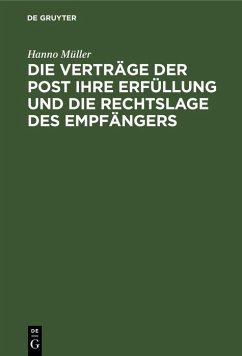 Die Verträge der Post ihre Erfüllung und die Rechtslage des Empfängers (eBook, PDF) - Müller, Hanno