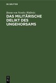 Das militärische Delikt des Ungehorsams (eBook, PDF) Das militärische Delikt des Ungehorsams (eBook, PDF)