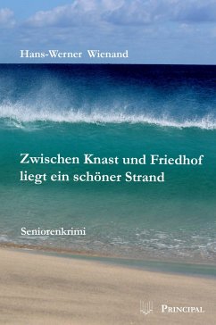 Zwischen Knast und Friedhof liegt ein schöner Strand (eBook, ePUB) - Wienand, Hans-Werner