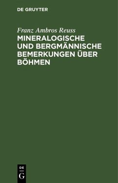 Mineralogische und bergmännische Bemerkungen über Böhmen (eBook, PDF) Cover Mineralogische und bergmännische Bemerkungen über Böhmen (eBook, PDF)