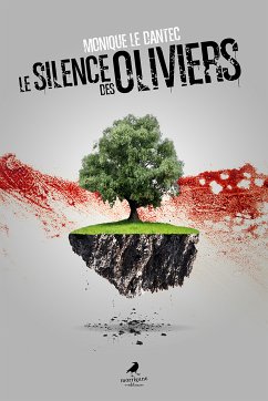 Le silence des oliviers (eBook, ePUB) - Le Dantec, Monique