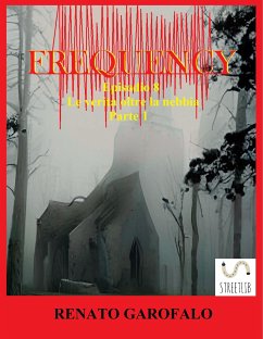 Frequency - Le verità oltre la nebbia - Parte 1 (eBook, ePUB) - Garofalo, Renato