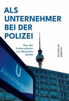 Als Unternehmer bei der Polizei (eBook, ePUB) - Emrich, Nickolas