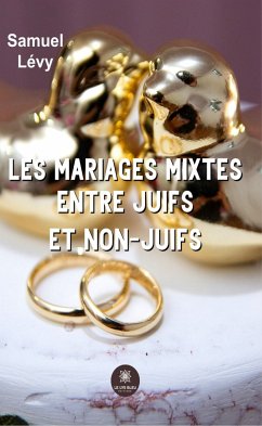 Les mariages mixtes entre juifs et non-juifs (eBook, ePUB) - Levy, Samuel