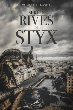 Sur les rives du Styx (eBook, ePUB) - Le Dantec, Monique