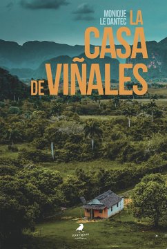 La casa de Viñales (eBook, ePUB) - Le Dantec, Monique