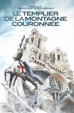 Le Templier de la montagne couronnée (eBook, ePUB) - Delacourt-Stelmasinski, Pascale