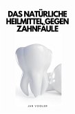 Das Natürliche Heilmittel Gegen Zahnfäule (eBook, ePUB)