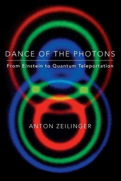 Dance of the Photons - Zeilinger, Anton