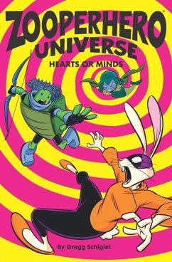 Zooperhero Universe: Hearts or Minds - Schigiel, Gregg