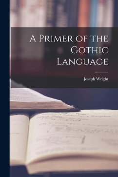 A Primer of the Gothic Language - Wright, Joseph