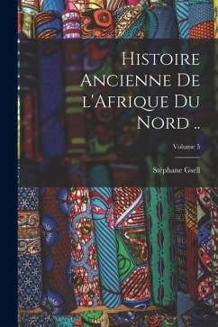 Histoire ancienne de l'Afrique du Nord ..; Volume 5 - Gsell, Stéphane