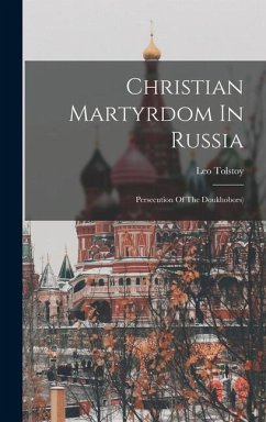 Christian Martyrdom In Russia - (Graf), Leo Tolstoy