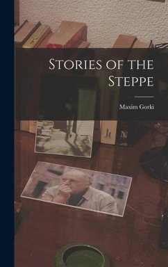 Stories of the Steppe - Gorki, Maxim