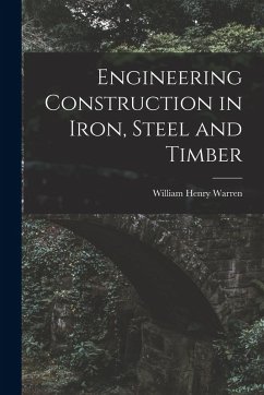 Cover Engineering Construction in Iron, Steel and Timber