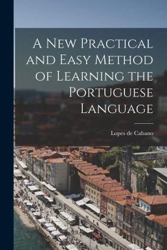A New Practical and Easy Method of Learning the Portuguese Language - Cabano, Lopes De