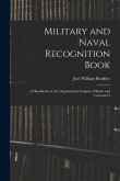 Military and Naval Recognition Book: A Handbook on the Organization, Insignia of Rank, and Customs O Military and Naval Recognition Book: A Handbook on the Organization, Insignia of Rank, and Customs O