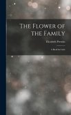 The Flower of the Family: A Book for Girls